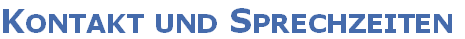 Kontakt und Sprechzeiten